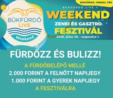 Fürdőzz és fesztiválozz: Bükfürdőn!