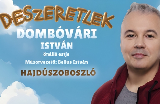 Dombóvári István Önálló Estje Hajdúszoboszlón!