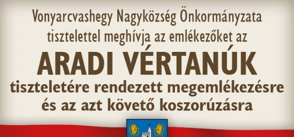 Aradi Vértanúk emlékműsor - Vonyarcvashegy