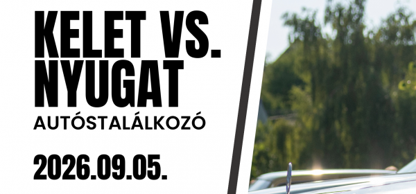 Kelet Vs Nyugat autós Találkozó
