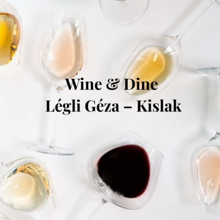 Wine & Dine mit Géza Légli – Kislaki Bormanufaktúra Wine & Dine mit Géza Légli – Kislaki Bormanufaktúra