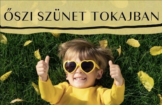 Őszi szünet Tokajban!