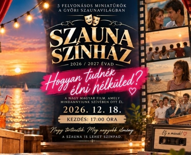 Szaunaszínház - Hogyan tudnék élni nélküled?
