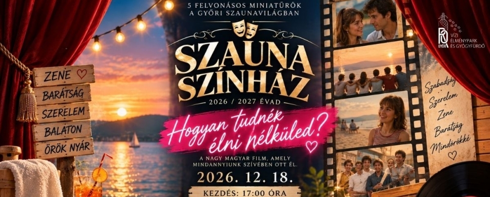 Szaunaszínház - Hogyan tudnék élni nélküled?