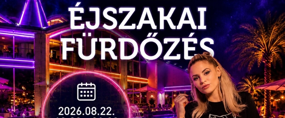 Éjszakai fürdőzés - DJ Metzker Vikivel